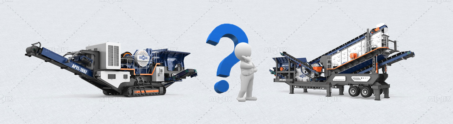 choose which kind wheeled or crawler crusher